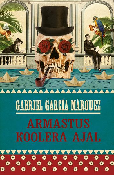 Armastus koolera ajal kaanepilt – front cover