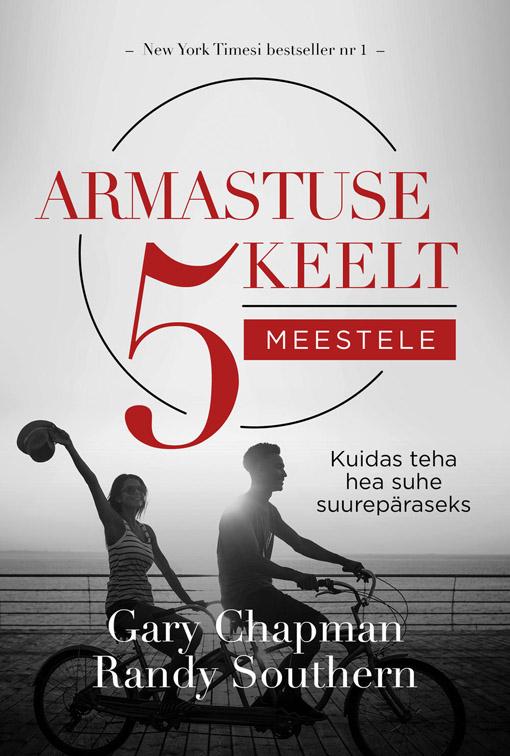 Armastuse 5 keelt meestele Kuidas teha hea suhe suurepäraseks kaanepilt – front cover