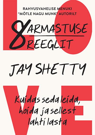 Armastuse 8 reeglit Armastuse kaheksa reeglit: kuidas seda leida, hoida ja sellest lahti lasta kaanepilt – front cover