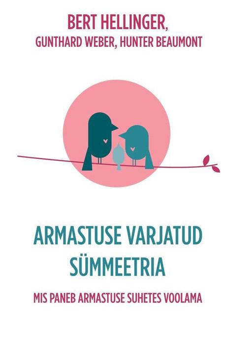 Armastuse varjatud sümmeetria Mis paneb armastuse suhetes voolama kaanepilt – front cover