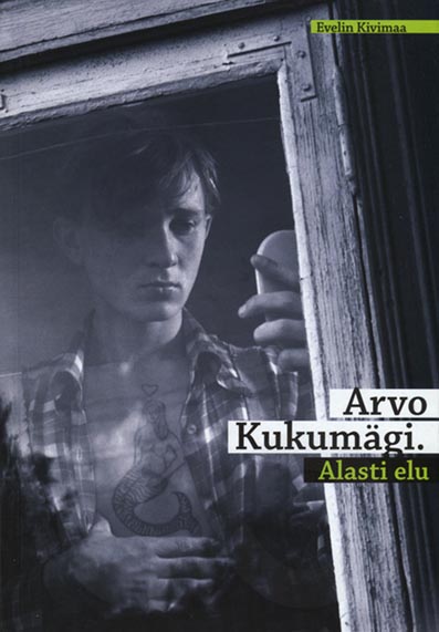 Arvo Kukumägi: alasti elu Ärajoonud näitlejad lastakse ju maha? kaanepilt – front cover