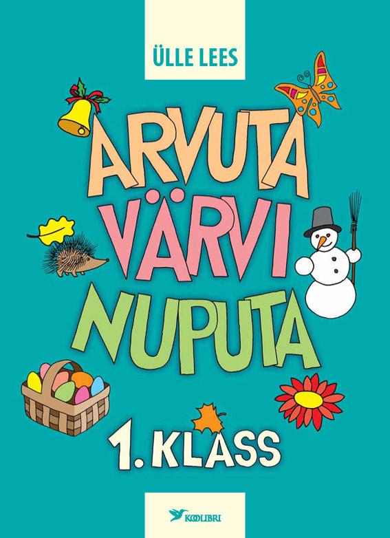 Arvuta, värvi, nuputa 1. klass kaanepilt – front cover