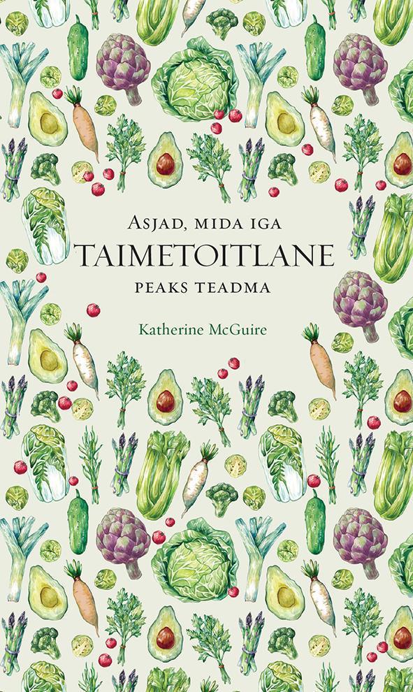 Asjad, mida iga taimetoitlane peaks teadma kaanepilt – front cover