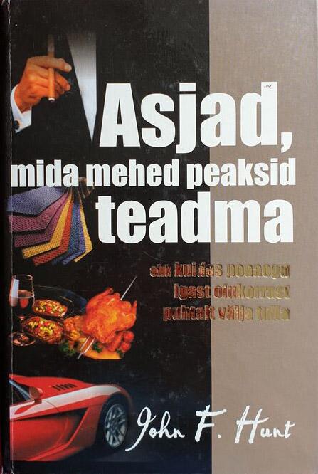 Asjad, mida mehed peaksid teadma Kuidas peaaegu igast olukorrast puhtalt välja tulla kaanepilt – front cover