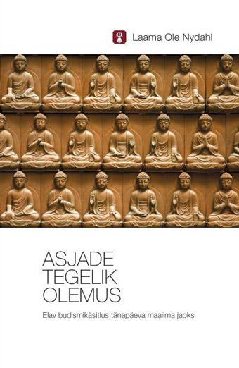 Asjade tegelik olemus Elav budismikäsitlus tänapäeva maailma jaoks kaanepilt – front cover
