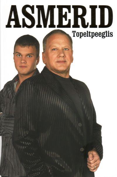 Asmerid topeltpeeglis Toivo ja Marko Asmeri intervjuu Urmas Otile kaanepilt – front cover