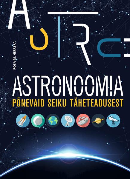 Astronoomia: põnevaid seiku täheteadusest kaanepilt – front cover