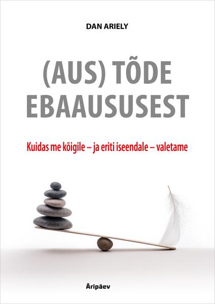 Aus tõde ebaaususest Kuidas me kõigile – ja eriti iseendale – valetame kaanepilt – front cover