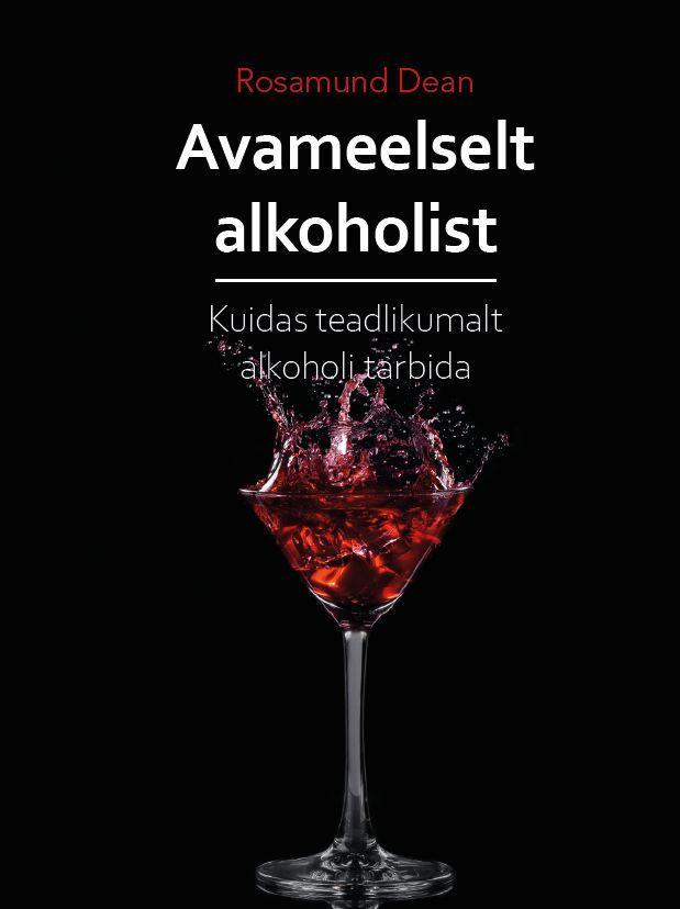 Avameelselt alkoholist Kuidas teadlikumalt alkoholi tarbida kaanepilt – front cover