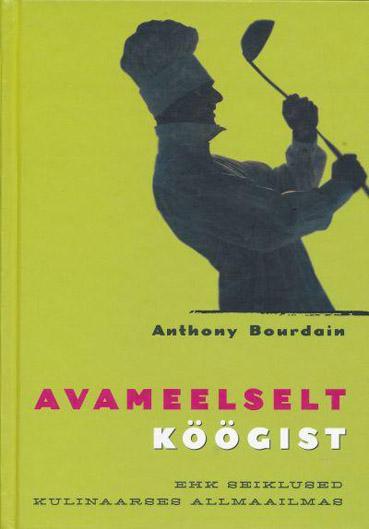 Avameelselt köögist Ehk seiklused kulinaarses allmaailmas kaanepilt – front cover