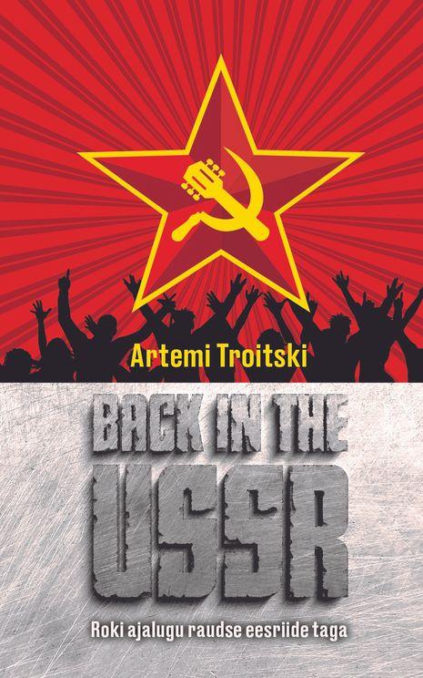 Back in the USSR: roki ajalugu raudse eesriide taga kaanepilt – front cover