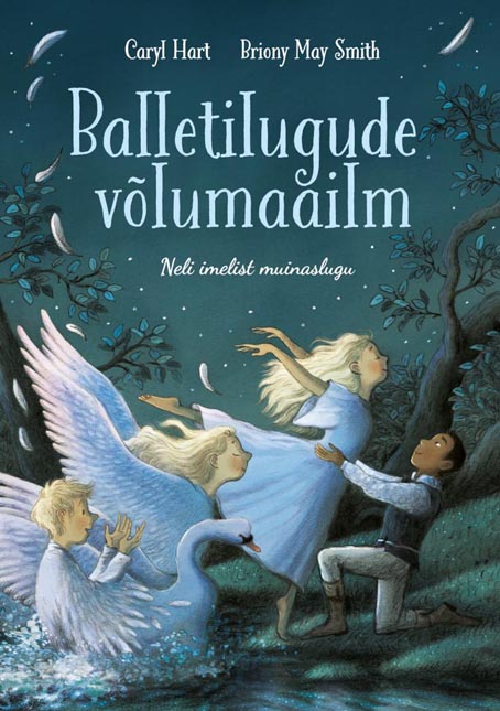 Balletilugude võlumaailm Neli imelist muinaslugu kaanepilt – front cover