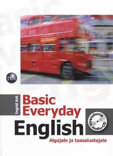 Basic everyday English: inglise keel algajale ja taasalustajale kaanepilt – front cover