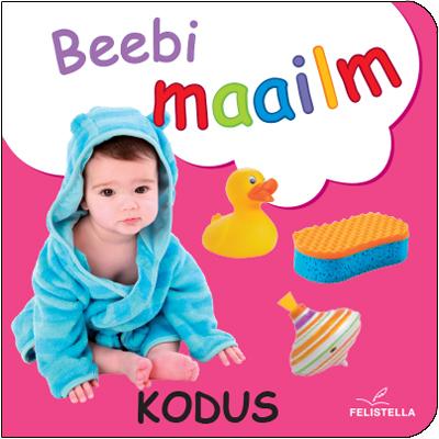 Beebi maailm: kodus kaanepilt – front cover