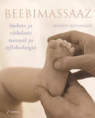 Beebimassaaž: imikute ja väikelaste massaaž ja refleksoloogia kaanepilt – front cover
