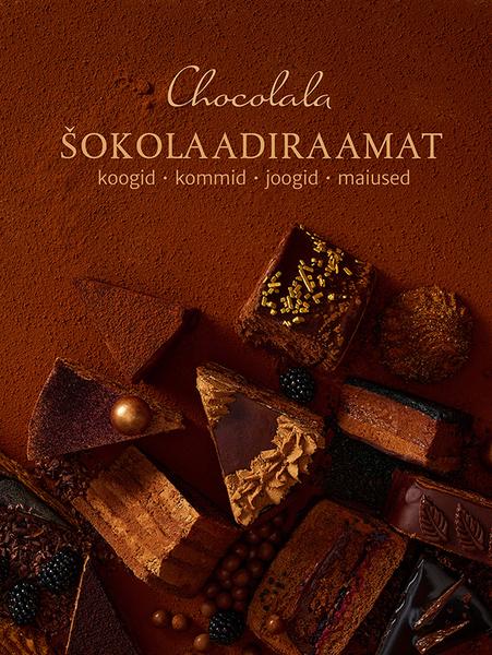 Chokolala šokolaadiraamat Koogid • Kommid • Joogid • Maiused kaanepilt – front cover