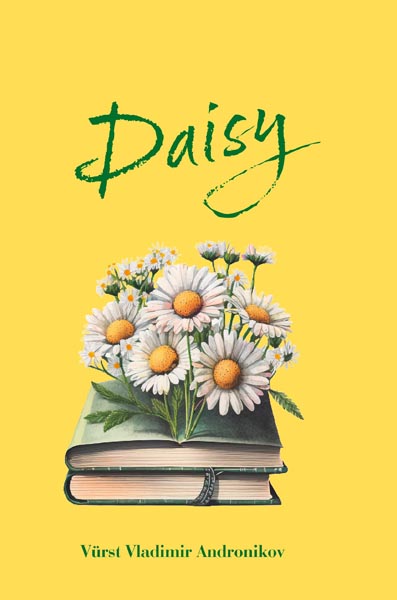 Daisy Margarethe von Wrangelli (1876–1932) elu päevaraamatute, kirjade ja mälestuste põhjal kaanepilt – front cover