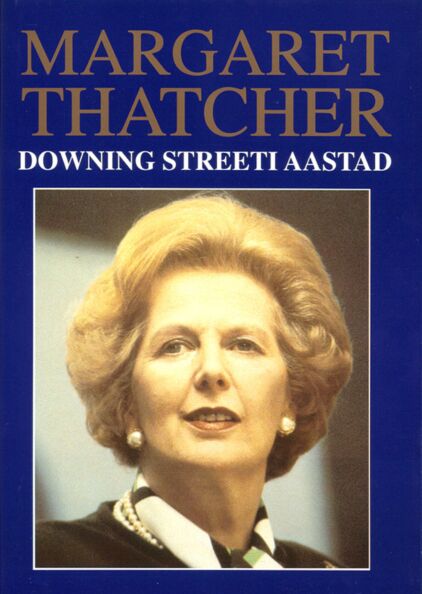 Margaret Thatcher: Downing Streeti aastad kaanepilt – front cover