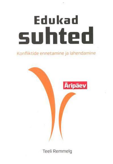 Edukad suhted Konfliktide ennetamine ja lahendamine kaanepilt – front cover