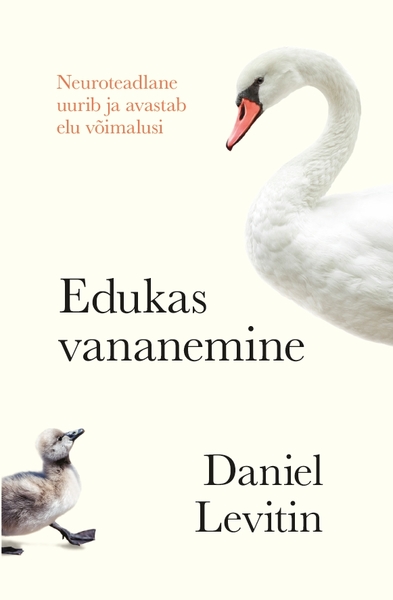 Edukas vananemine Neuroteadlane uurib ja avastab elu võimalusi kaanepilt – front cover