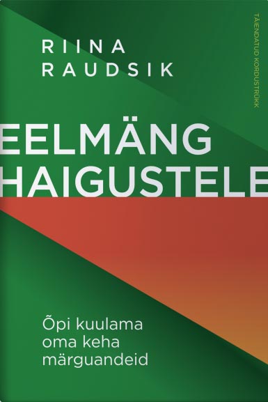 Eelmäng haigustele Õpi kuulama oma keha märguandeid kaanepilt – front cover