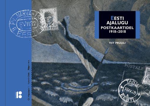 Eesti ajalugu postkaartidel 1918–2018 kaanepilt – front cover