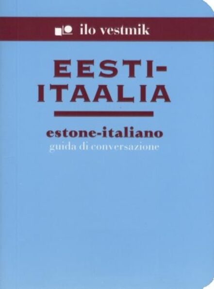 Klõpsa, et näha suuremat pilti Eesti-itaalia vestmik Estone-italiano guida di conversazione kaanepilt – front cover