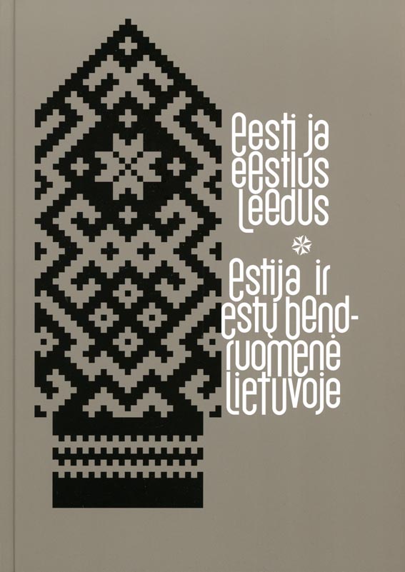 Eesti ja eestlus Leedus Estija ir estų bendruomenė Lietuvoje Estonia and Estonian community in Lithuania kaanepilt – front cover