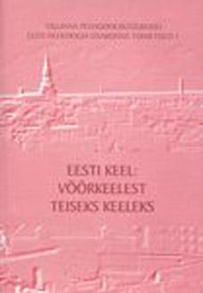 Eesti keel: võõrkeelest teiseks keeleks kaanepilt – front cover