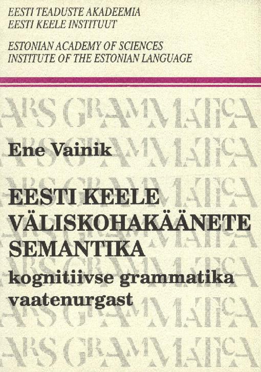 Eesti keele väliskohakäänete semantika kognitiivse grammatika vaatenurgast kaanepilt – front cover