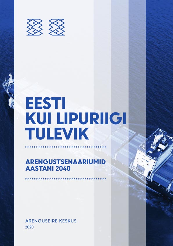 Eesti kui lipuriigi tulevik Arengustsenaariumid aastani 2040 kaanepilt – front cover