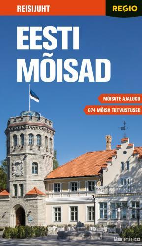 Eesti mõisad Reisijuht: 674 mõisat üle Eesti kaanepilt – front cover