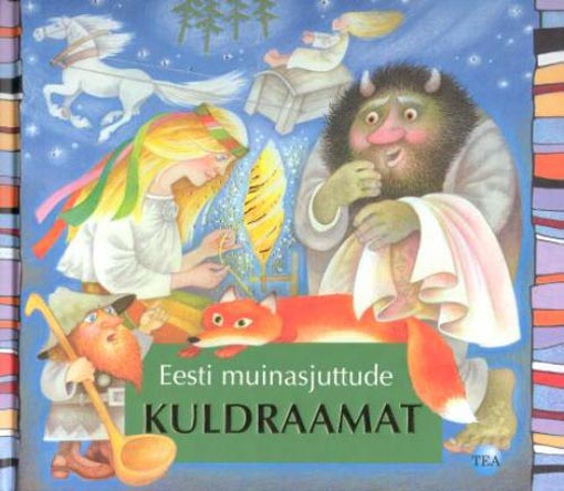 Klõpsa, et näha suuremat pilti Eesti muinasjuttude kuldraamat kaanepilt – front cover