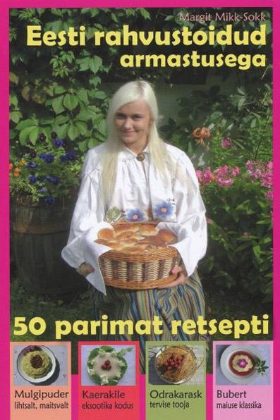 Eesti rahvustoidud armastusega 50 parimat retsepti kaanepilt – front cover