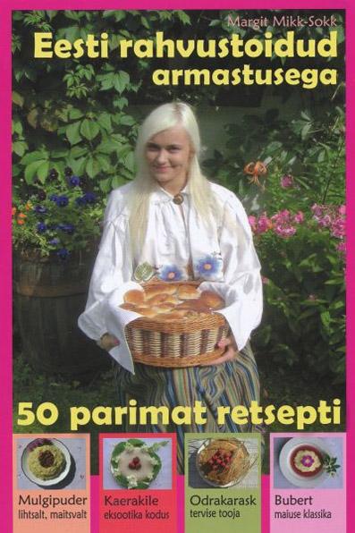 Eesti rahvustoidud armastusega 50 parimat retsepti kaanepilt – front cover