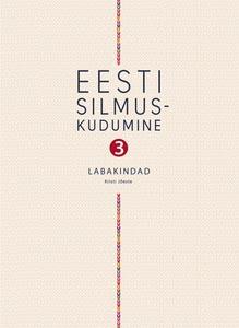Eesti silmuskudumine 3: labakindad kaanepilt – front cover