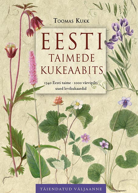 Eesti taimede kukeaabits 1340 Eesti taime, 1000 värvipilti, uued levikukaardid kaanepilt – front cover