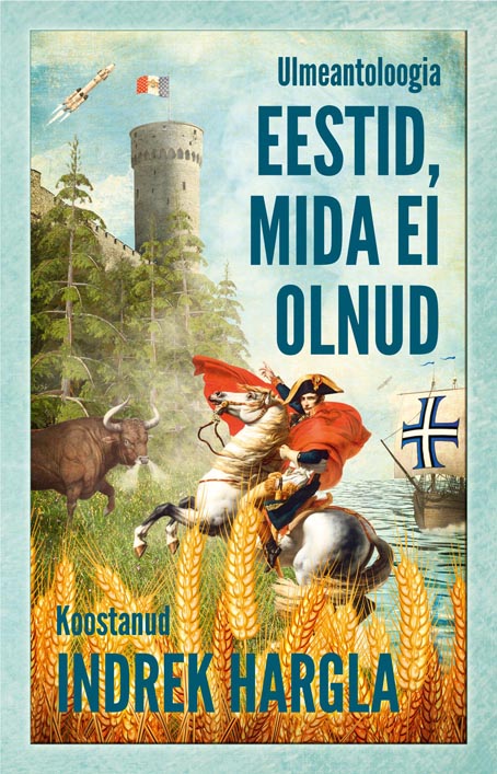 Eestid, mida ei olnud Alternatiivajaloo antoloogia kaanepilt – front cover