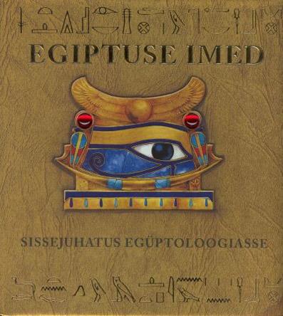 Egiptuse imed Sissejuhatus egüptoloogiasse kaanepilt – front cover