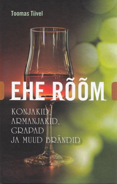 Ehe rõõm Konjakid, armanjakid, grapad ja muud brändid kaanepilt – front cover