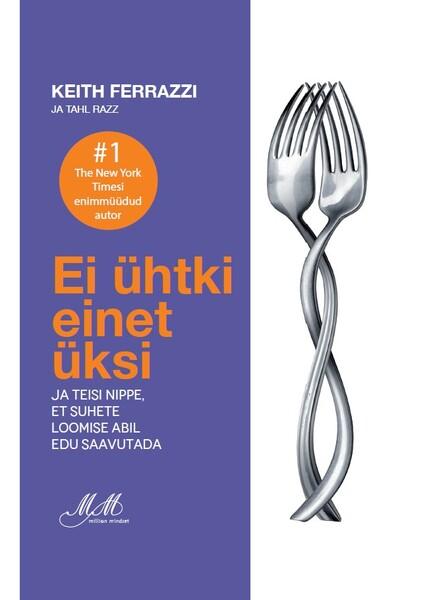 Ei ühtki einet üksi Ja teisi nippe, et suhete loomise abil edu saavutada kaanepilt – front cover