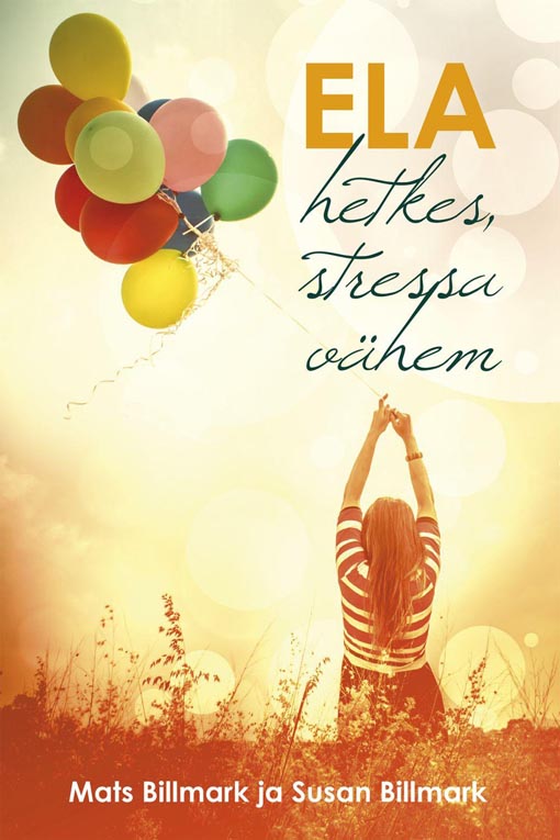 Ela hetkes, stressa vähem kaanepilt – front cover