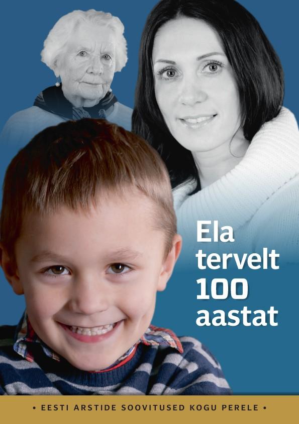 Ela tervelt 100 aastat Eesti arstide soovitused kogu perele kaanepilt – front cover