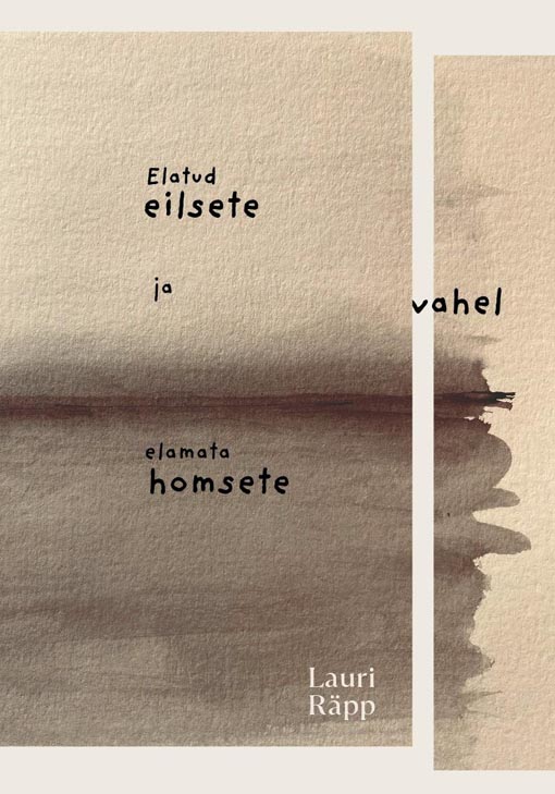 Elatud eilsete ja elamata homsete vahel kaanepilt – front cover