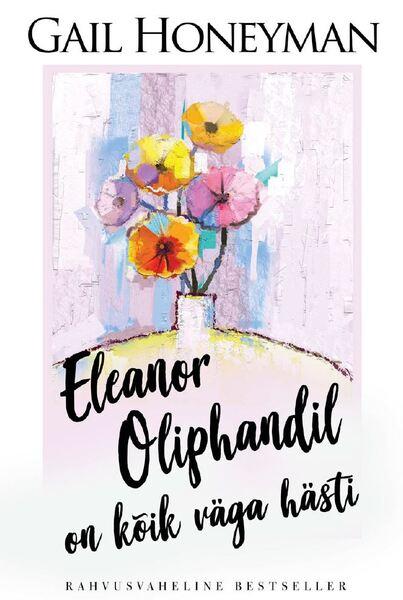 Eleanor Oliphandil on kõik väga hästi kaanepilt – front cover