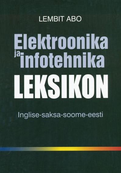 Elektroonika ja infotehnika leksikon Inglise-saksa-soome-eesti kaanepilt – front cover