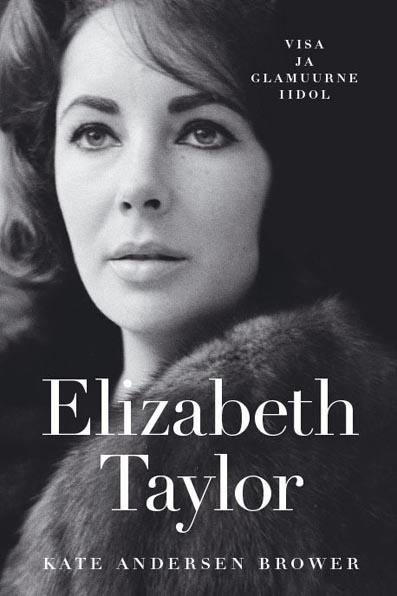 Elizabeth Taylor: visa ja glamuurne iidol kaanepilt – front cover