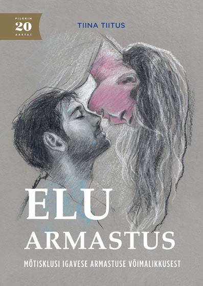 Elu armastus: mõtisklusi igavese armastuse võimalikkusest kaanepilt – front cover