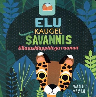 Elu kaugel savannis: üllatusklappidega raamat kaanepilt – front cover