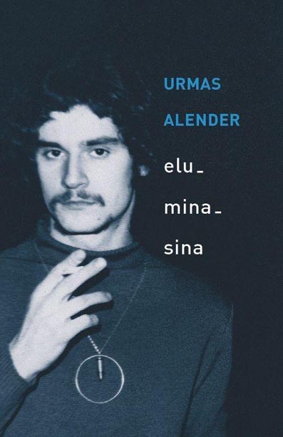Urmas Alender: elu, mina, sina kaanepilt – front cover